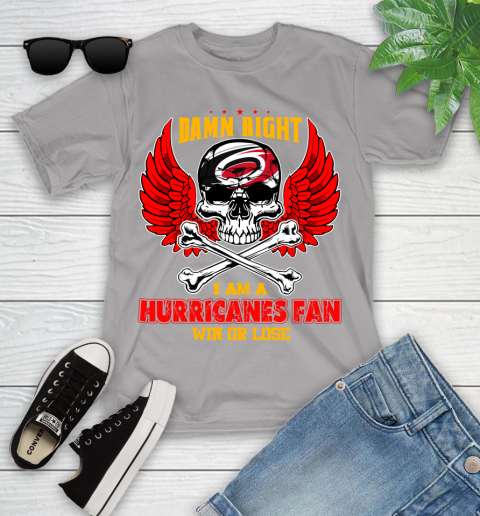 NHL Damn Right I Am A Carolina Hurricanes Win Or Lose Skull Hockey Sports Youth T-Shirt 4
