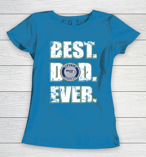 NFL Seattle Seahawks Football Best Dad Ever Family Shirt Women's T-Shirt 6