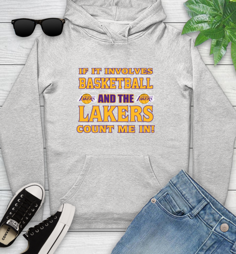NBA If It Involves Basketball And Los Angeles Lakers Count Me In Sports Youth Hoodie