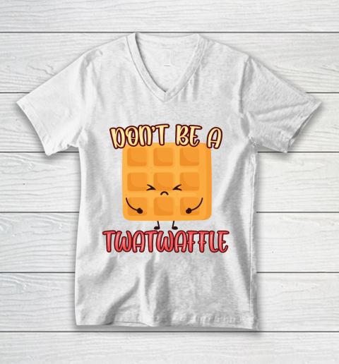Don't Be A TwatWaffle Funny V-Neck T-Shirt