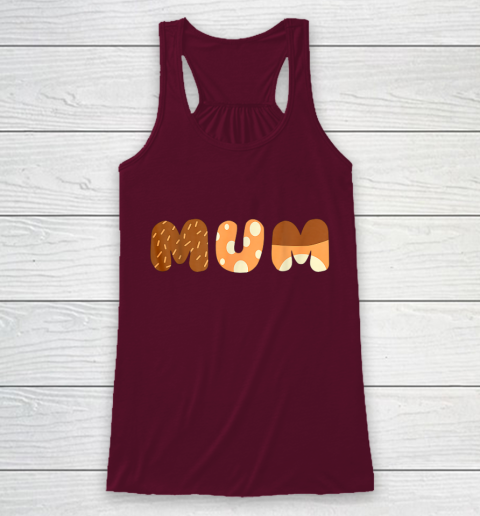 Bluey Mum for moms on Mother Day Chili Racerback Tank 2