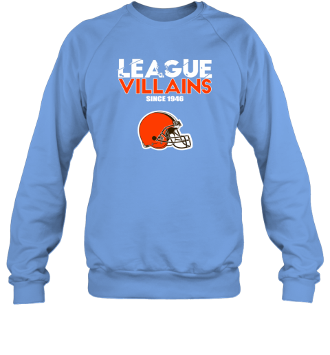 NFL League Villains Since 1946 Cleveland Browns Sweatshirt ounw nfl league villains since 1946 cleveland browns sweatshirt 35 front carolina blue