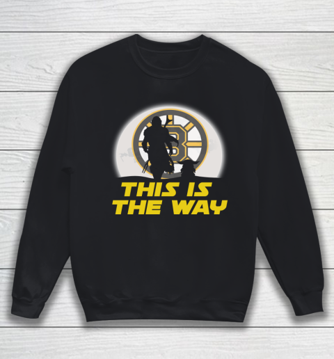 Boston Bruins NHL Ice Hockey Star Wars Yoda And Mandalorian This Is The Way Sweatshirt