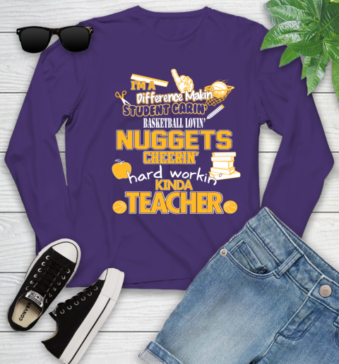Denver Nuggets NBA I'm A Difference Making Student Caring Basketball Loving Kinda Teacher Youth Long Sleeve 4