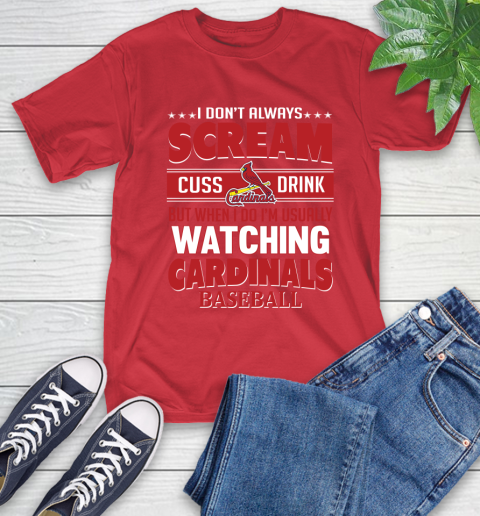 St.Louis Cardinals MLB I Scream Cuss Drink When I'm Watching My Team T-Shirt 11