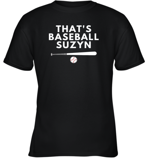 That's Baseball Suzyn For Sport Lover Men Women Youth T-Shirt