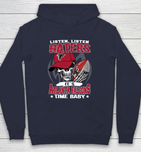 Listen Haters It is FALCONS Time Baby NFL Hoodie 2