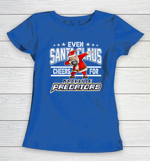Nashville Predators Even Santa Claus Cheers For Christmas NHL Women's T-Shirt 8