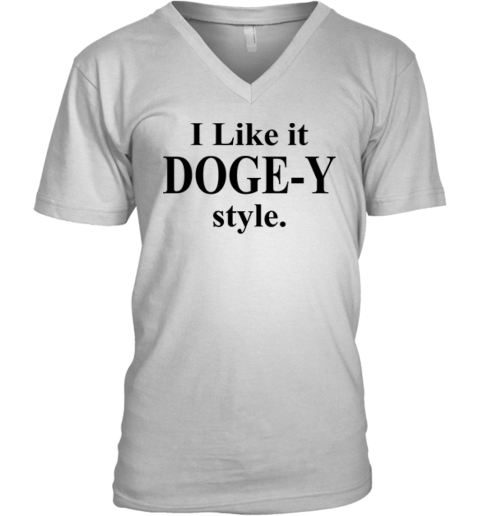 I Like It DOGE-Y Style V-Neck T-Shirt