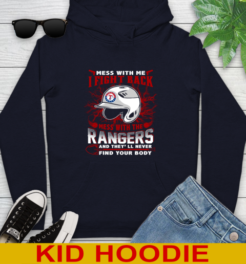 MLB Baseball Texas Rangers Mess With Me I Fight Back Mess With My Team And They'll Never Find Your Body Shirt Youth Hoodie 3