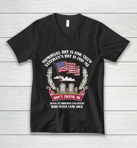 Veteran Shirt Memorial Day Is For Them Veteran's Day Is For Me V-Neck T-Shirt