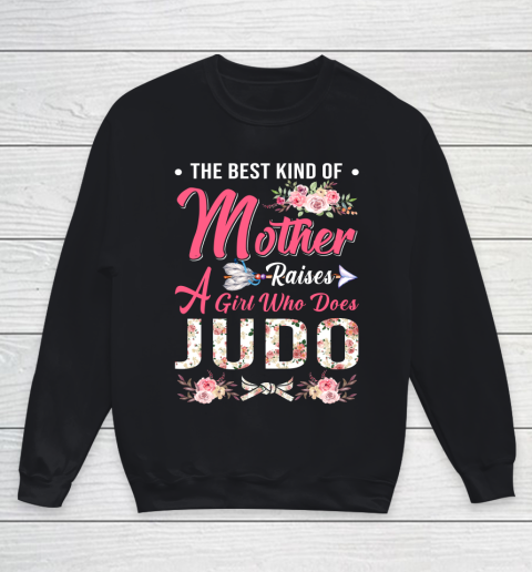 Judo the best kind of mother raises a girl Youth Sweatshirt