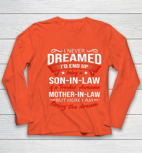 I Never Dreamed I d End Up Being A Son In Law Awesome Gifts Youth Long Sleeve 3