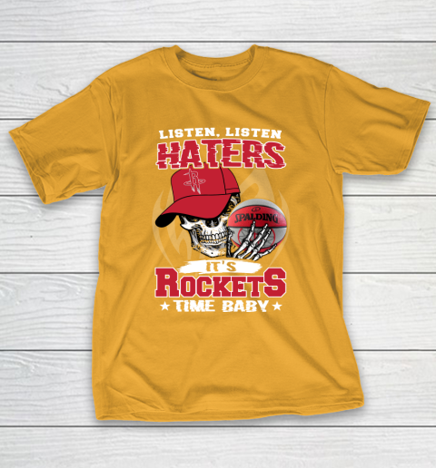 Listen Haters It is ROCKETS Time Baby NBA T-Shirt 2