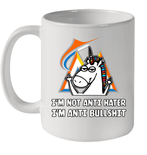 Miami Marlins MLB Baseball Unicorn I'm Not Anti Hater I'm Anti Bullshit Ceramic Mug 11oz