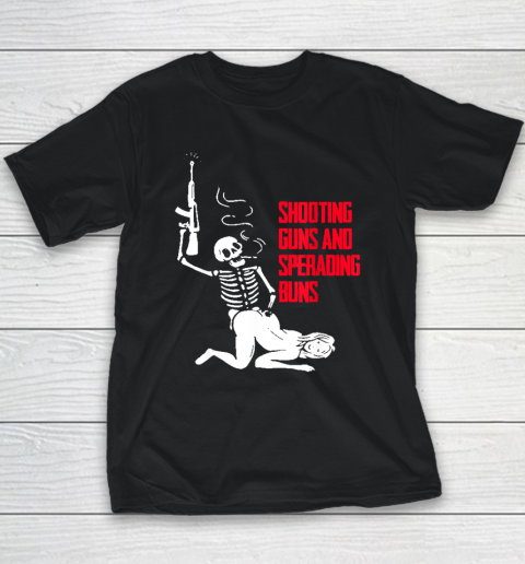 Shooting Guns And Spreading Buns Youth T-Shirt
