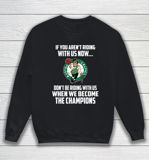 NBA Boston Celtics Basketball We Become The Champions Sweatshirt