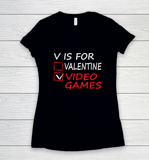 V Is For Video Games Funny Valentines Day Gamer Women's V-Neck T-Shirt