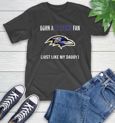 NFL Baltimore Ravens Football Loyal Fan Just Like My Daddy Shirt T-Shirt