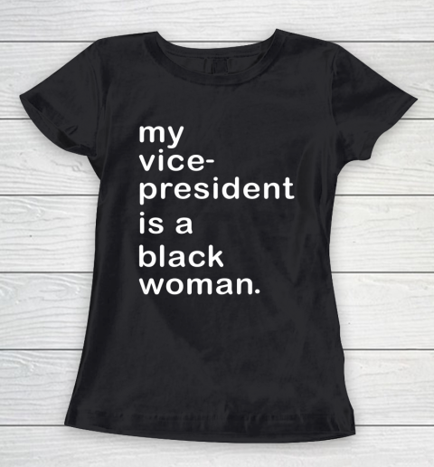 Whoopi Goldberg Shirt My Vice President Is A Black Woman Women's T-Shirt