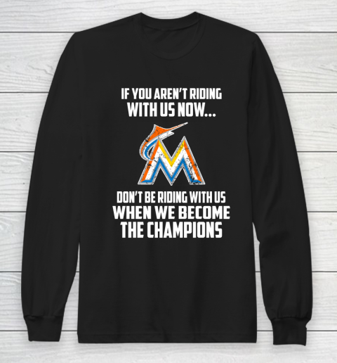 MLB Miami Marlins Baseball We Become The Champions Long Sleeve T-Shirt