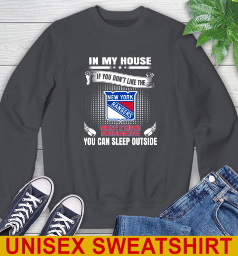 New York Rangers NHL Hockey In My House If You Don't Like The Rangers You Can Sleep Outside Shirt Sweatshirt 7