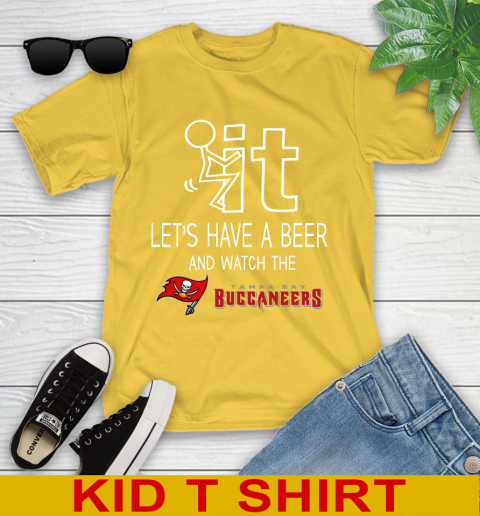 Tampa Bay Buccaneers Football NFL Let's Have A Beer And Watch Your Team Sports Youth T-Shirt 9