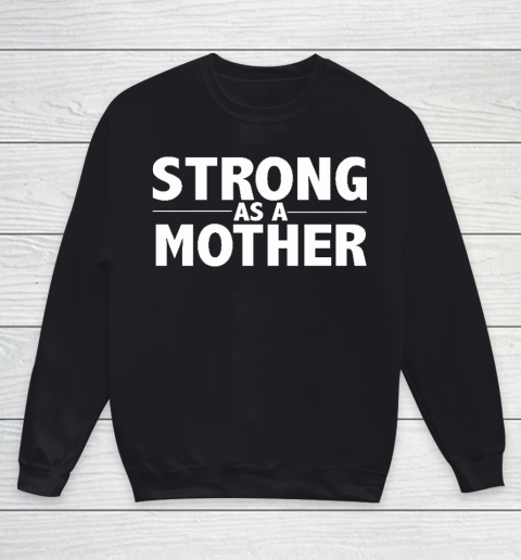Mother Design  Strong As A Mother Mother's Day Gift Youth Sweatshirt