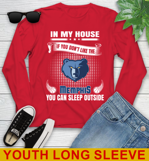Memphis Grizzlies NBA Basketball In My House If You Don't Like The Memphis You Can Sleep Outside Shirt Youth Long Sleeve 11