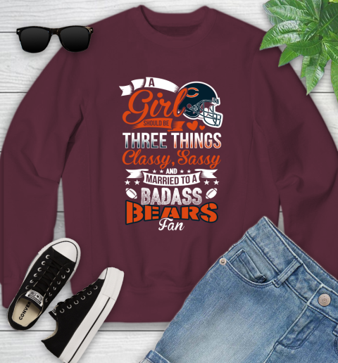 Chicago Bears NFL Football A Girl Should Be Three Things Classy Sassy And A Be Badass Fan Youth Sweatshirt 4