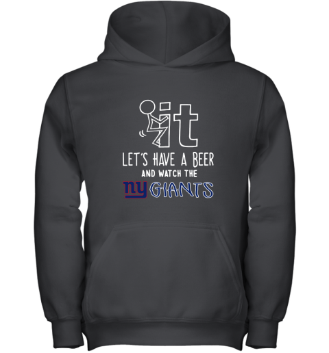 Fuck It Let's Have A Beer And Watch The New York Giants Youth Hoodie
