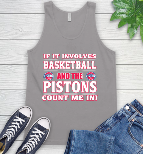 NBA If It Involves Basketball And Detroit Pistons Count Me In Sports Tank Top 4