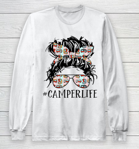 Camper Life Messy Bun Hair Mother s Day Camping Lovers Long Sleeve T-Shirt