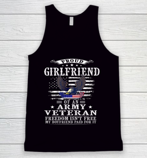 Freedom Isn t Free Proud Girlfriend Of An Army Veteran Tank Top
