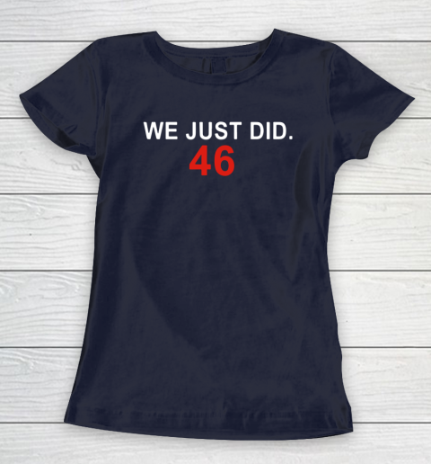 We Just Did 46 Women's T-Shirt 2