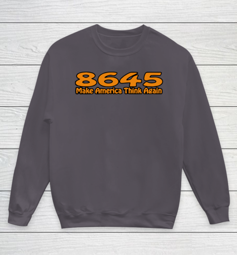 86 45 Make America Think Again Youth Sweatshirt 6