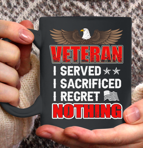 Veteran I Served I Sacrificed I Regret Nothing Ceramic Mug 11oz