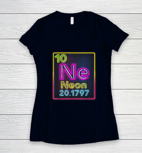 Neon Element Of The Chemistry Periodic Table For Scientists Women s V Neck T Shirt Tee For Sports