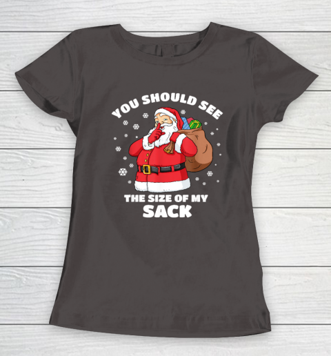 You Should See The Size Of My Sack Santa Men Funny Christmas Women's T-Shirt 5