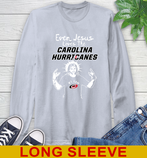 Carolina Hurricanes NHL Hockey Even Jesus Loves The Hurricanes Shirt Long Sleeve T-Shirt 6