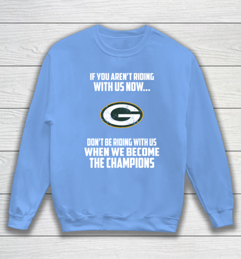 NFL Green Bay Packers Football We Become The Champions Sweatshirt 8
