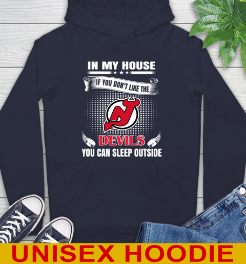 New Jersey Devils NHL Hockey In My House If You Don't Like The Devils You Can Sleep Outside Shirt Hoodie 3