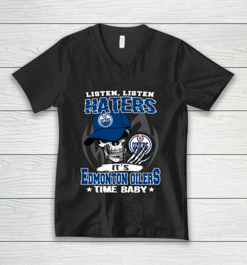 Listen Haters It is OILERS Time Baby NHL V-Neck T-Shirt