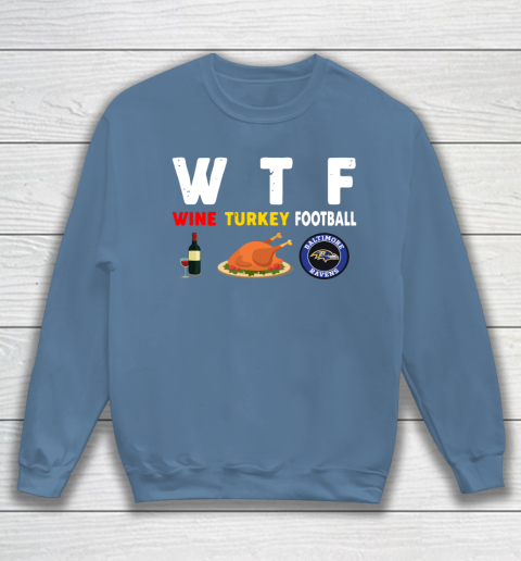 Baltimore Ravens Giving Day WTF Wine Turkey Football NFL Sweatshirt 6