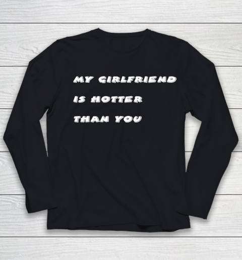 My girlfriend is hotter than you Youth Long Sleeve