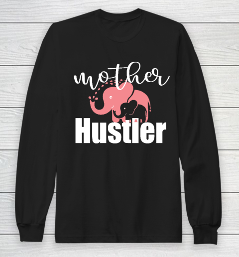 Funny Mother Hustler Essential Mother's Day Gift Long Sleeve T-Shirt