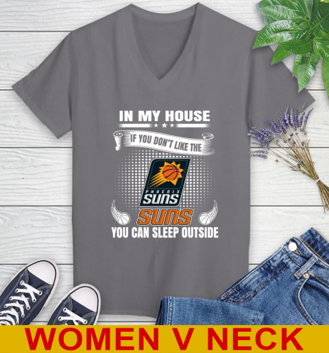 Phoenix Suns NBA Basketball In My House If You Don't Like The  Suns You Can Sleep Outside Shirt Women's V-Neck T-Shirt 11