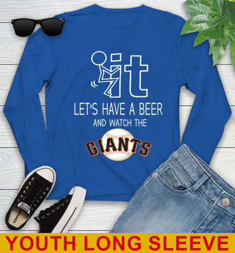 San Francisco Giants Baseball MLB Let's Have A Beer And Watch Your Team Sports Youth Long Sleeve 10