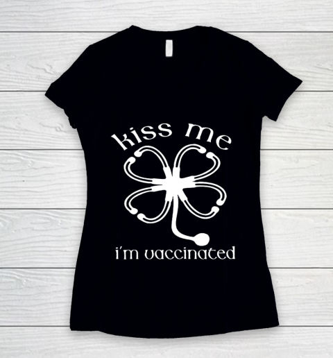 Kiss Me I m Irish And Vaccinated Funny St Patrick s Day Women's V-Neck T-Shirt