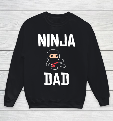 Father's Day Funny Gift Ideas Apparel  Ninja Dad Dad Father T Shirt Youth Sweatshirt